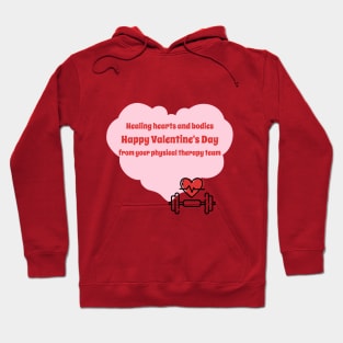 Healing hearts and bodies, Happy Valentine's Day from our physical therapy team Hoodie